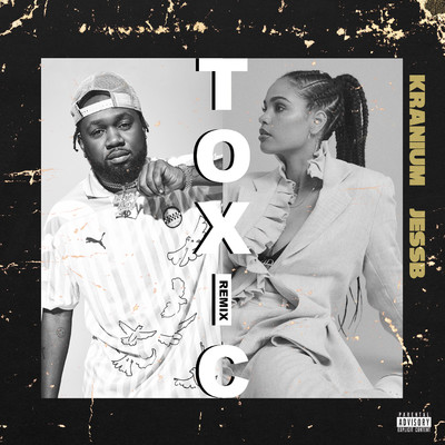 シングル/Toxic (Remix) [feat. JessB]/Kranium