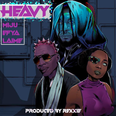 Heavy (feat. Efya and Laime)/Miju