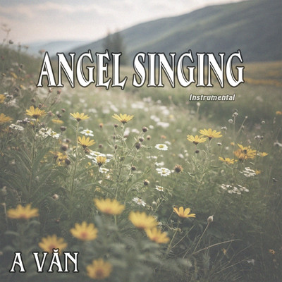 Angel singing (Instrumental)/A Van