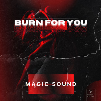 Burn For You/Magic Sound