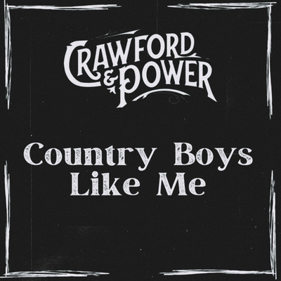 Country Boys Like Me/Crawford & Power