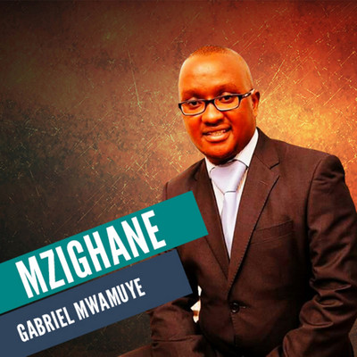 Mzighane/Gabriel Mwamuye