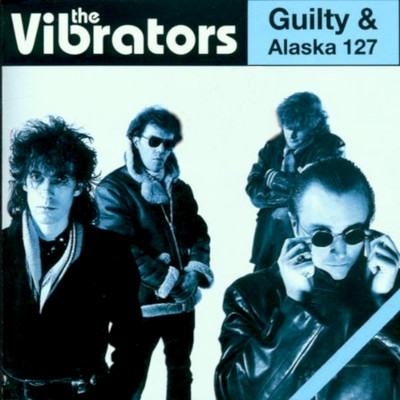 Guilty／Alaska/The Vibrators