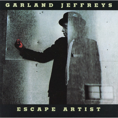 Escape Artist/Garland Jeffreys