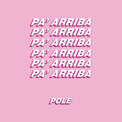 Pa'arriba (Explicit)/Pole.