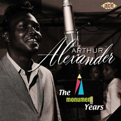 The Monument Years (1965-72)/Arthur Alexander