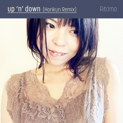 シングル/up 'n' down (Horikun Remix)/Ritomo