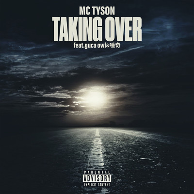 シングル/Taking Over (feat. guca owl & 唾奇)/MC TYSON