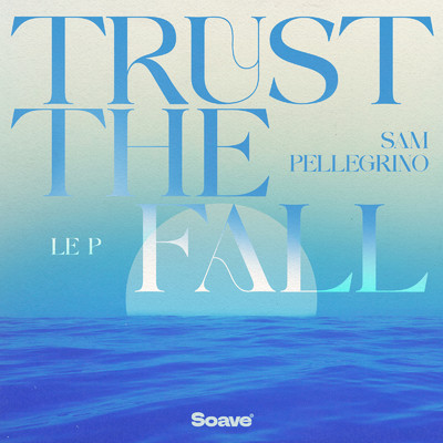 Trust The Fall/Le P & Sam Pellegrino