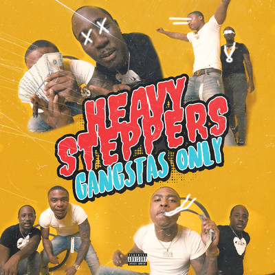 GANGSTAS ONLY (Explicit)/Heavy Steppers