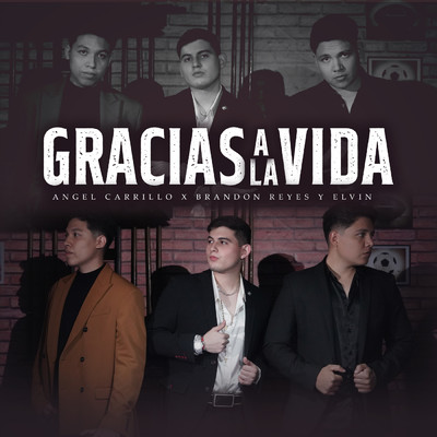 Gracias A La Vida/Angel Carrillo／Brandon Reyes y Elvin