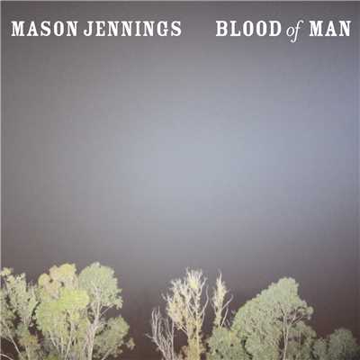 シングル/BLOOD OF MAN - ALBUM VERSION/メイソン・ジェニングス