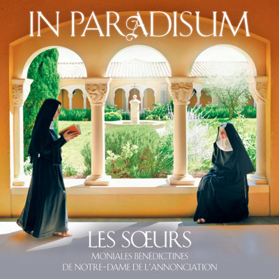 In Paradisum - Les Soeurs (France Version)/ノートル・ダム・ド・ラノンシアション大聖堂付属女子修道院聖歌隊