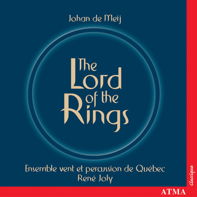 Meij, J. de: Symphony No. 1, ”The Lord of the Rings” ／ Roost, J.V. der: Spartacus ／ Jutras, A.: A Barrie North Celebration/Ensemble vent et percussion de Quebec／Rene Joly
