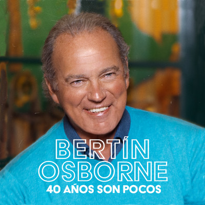 アルバム/40 Anos Son Pocos/Bertin Osborne