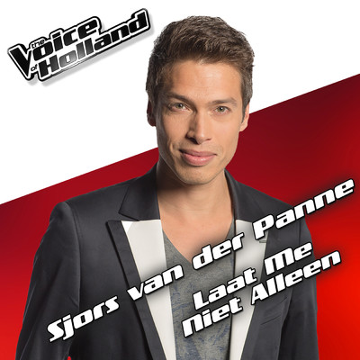 シングル/Laat Me Niet Alleen (From The Voice Of Holland 5)/Sjors van der Panne