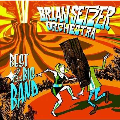 ベスト・オブ・ザ・ビッグ・バンド/The Brian Setzer Orchestra