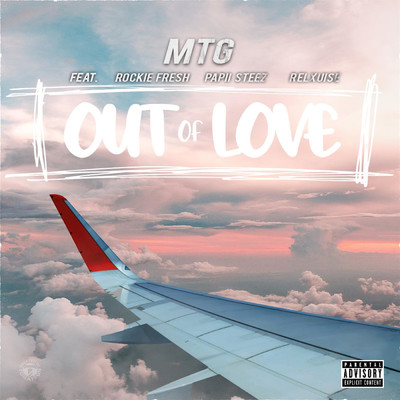 Out Of Love (feat. Papii Steez, Re'lxuise & Rockie Fresh )/M.T.G.