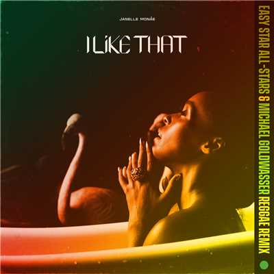 シングル/I Like That (Easy Star All-Stars & Michael Goldwasser Reggae Remix)/Janelle Monae