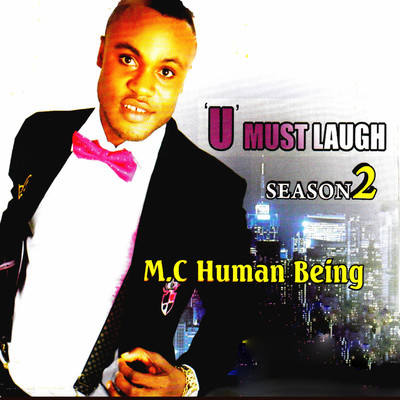 U Must Laugh season 2/M.C Human Being
