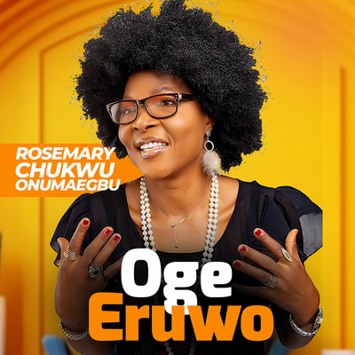 シングル/OGE ERUWO/ROSEMARY CHUKWU ONUMAEGBU