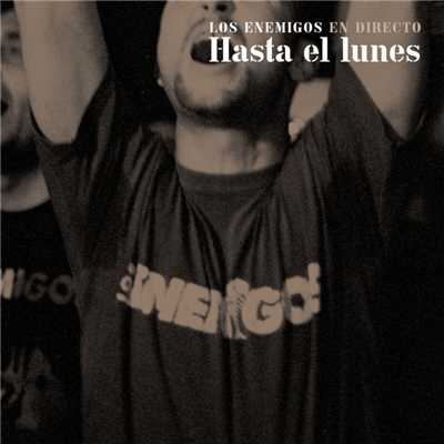 アルバム/Hasta el lunes (En directo)/Los Enemigos