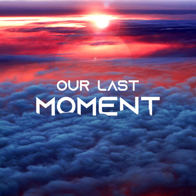 アルバム/Our Last Moment/ChilledLab