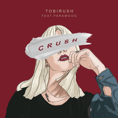 シングル/Crush (feat. PARAMOOG)/Tobirush