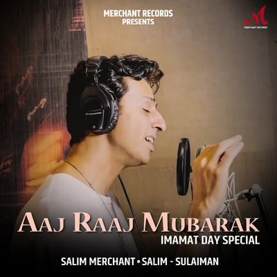 Aaj Raaj Mubarak (Imamat Day Special)/Salim-Sulaiman & Salim Merchant