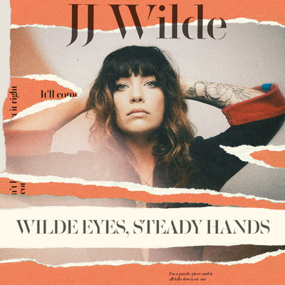 Wilde Eyes, Steady Hands/JJ Wilde