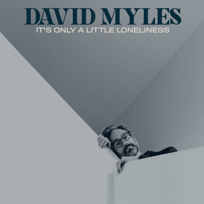 It's Only a Little Loneliness/David Myles