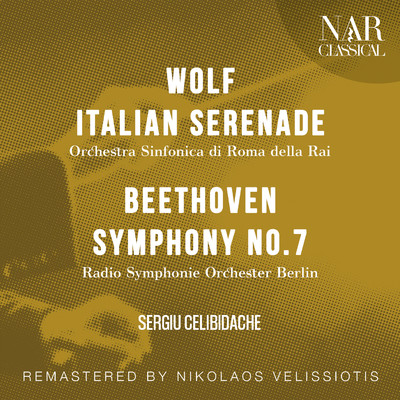 Wolf: Italian Serenade, Beethoven: Symphony No. 7/Sergiu Celibidache