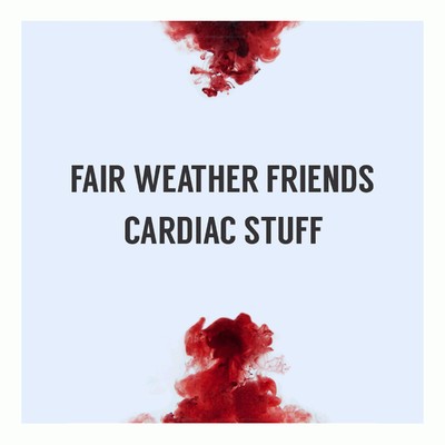 シングル/Cardiac Stuff/Fair Weather Friends