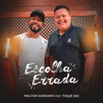 シングル/Escolha Errada (feat. Toque Dez)/Weliton o Gordinho