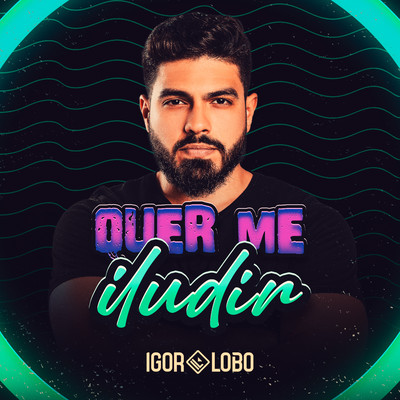 Quer Me Iludir/Igor Lobo