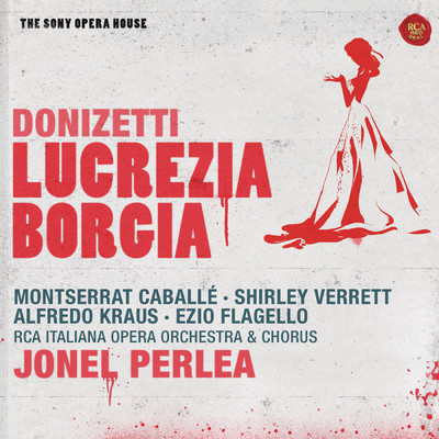 Lucrezia Borgia: Infelice！ Il veleno bevesti/Jonel Perlea