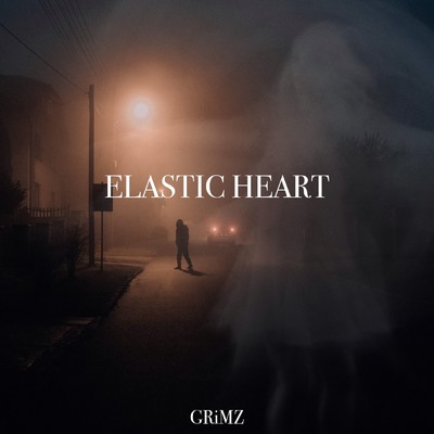 Elastic Heart/GRiMZ