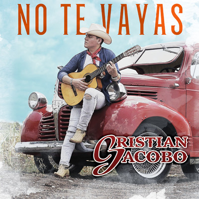 シングル/No Te Vayas/Cristian Jacobo