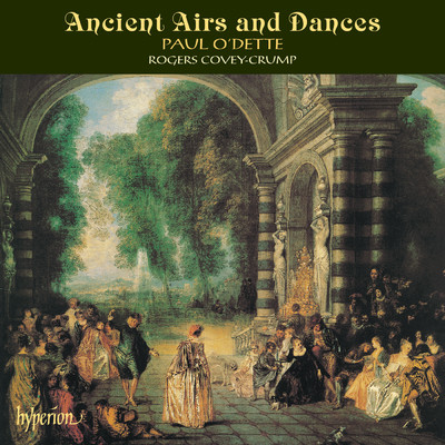 Ancient Airs & Dances: Original Lute Tunes That Inspired Respighi/Paul O'Dette／ロジャーズ・カヴィ=クランプ