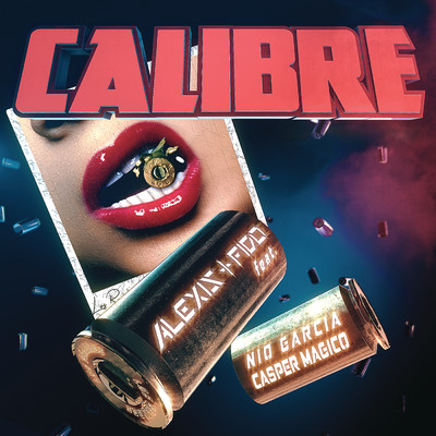 Calibre (featuring Casper Magico, Nio Garcia)/Alexis Y Fido