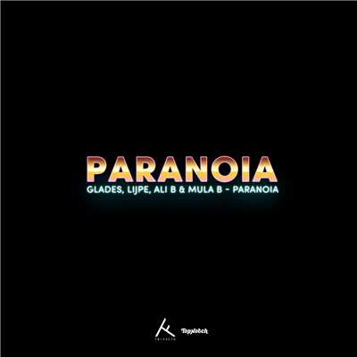 シングル/Paranoia (featuring Lijpe／From “Patser” ／ Correct Version)/Glades／Mula B／Ali B
