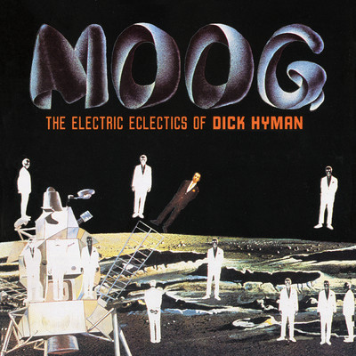 Moog: The Electric Eclectics Of Dick Hyman/ディック・ハイマン