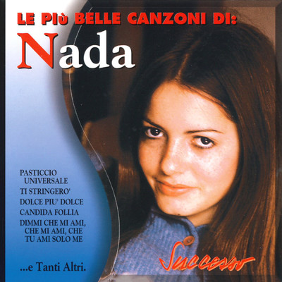 Le Piu' Belle Canzoni Di Nada/NADA