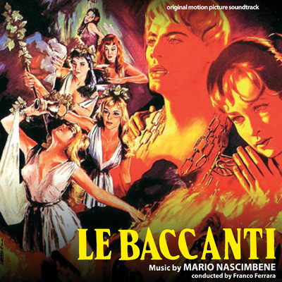 アルバム/Le baccanti (Original Motion Picture Soundtrack)/Mario Nascimbene