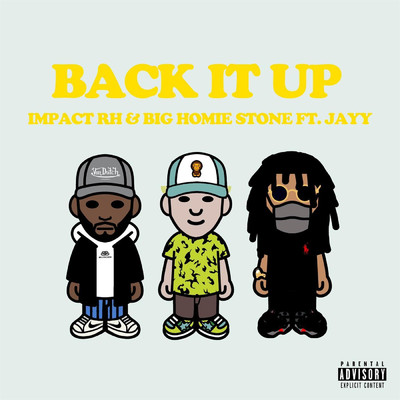 Back It Up (feat. Jayy)/Big Homie Stone／Impact RH