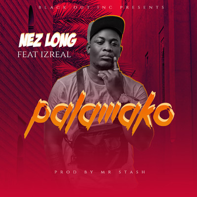 Palamako (feat. Izreal)/Nez Long