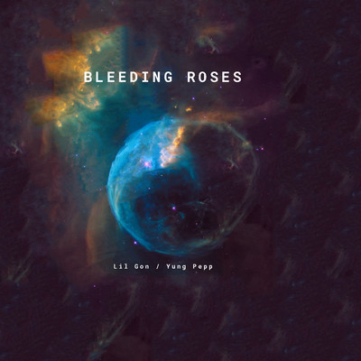 Bleeding Roses (Beat)/Lil Gon／Yung Pepp