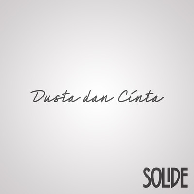 シングル/Dusta dan Cinta/Solide