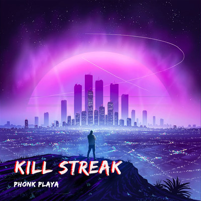 KILL STREAK/Phonk Playa