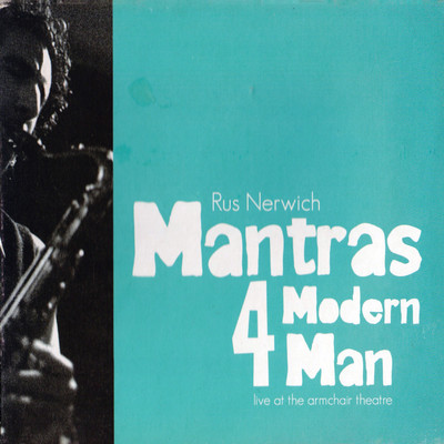 Mantras 4 Modern Man, Vol. 2 - Live at the Armchair Theatre/Rus Nerwich
